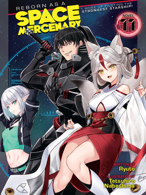 cover image of Reborn as a Space Mercenary: I Woke Up Piloting the Strongest Starship!, Volume 11